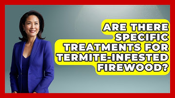 Are There Specific Treatments For Termite-infested Firewood? - Insects and Invaders