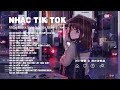 Nhạc Trung Quốc♫ TOP Nhạc Tik Tok Trung Quốc Hay Nhất Hiện Nay♫Những Bài Hát Đang Thịnh Hành Tik Tok