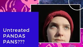 What Happens When PANDAS/PANS is Left Untreated / Inappropriately Treated? (BGE)