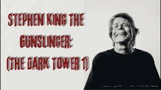 Stephen King The Gunslinger: (The Dark Tower 1) | King's Realm