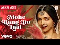 Mohe Rang Do Laal Lyrical Video Deepika Padukone Bajirao Mastani Shreya Ghoshal Mohe Rang Do Laal Lyrical Video Deepika Padukone Bajirao Mastani Shreya Ghoshal