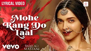 Download Lagu Mohe Rang Do Laal - Lyrical Video | Deepika Padukone | Bajirao Mastani | Shreya Ghoshal MP3