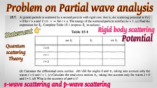 Scattering by hard/rigid sphere potential - Partial wave analysis Problems and solutions