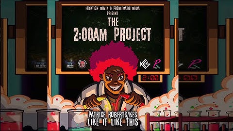 Thumbnail of Kes x Patrice Roberts - Like It Like This (The 2AM Project)