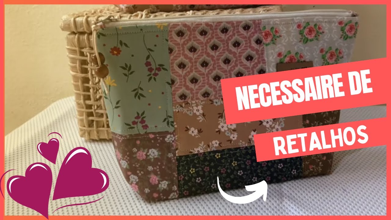 DIA DAS MÃES | Necessaire de retalhos