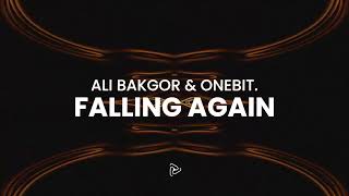 Ali Bakgor & onebit. - Falling Again