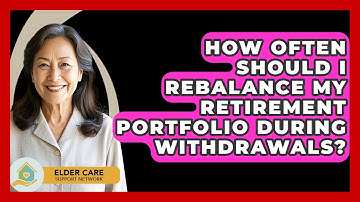How Often Should I Rebalance My Retirement Portfolio During Withdrawals?