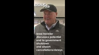 Iowa traveler discusses potential end to government shutdown and travel delays