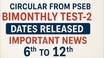 Bimonthly Test-2 dates released important update 6th to 12th #pseb #psebstudents #circular #11th #12