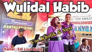 Lagu Qosidah ~ Wulidal Habib ~ Voc.Kholik & Susi ~ Edi Live Music
