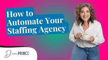 How to Automate Your Staffing Agency  | Diane Prince