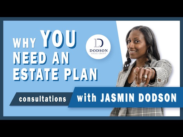 Why You Need an Estate Plan with Jasmin Dodson