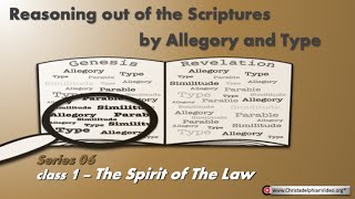 Reasoning from the scriptures by allegory and type Series 6: Law and Grace #1