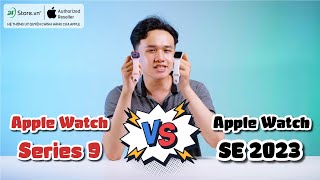 So sánh Apple Watch Series 9 vs. Apple Watch SE 2023: Chênh 2 CỦ, mua máy nào lợi hơn? | 24hStore