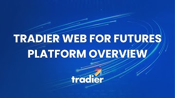 Tradier Web For Futures | Platform Overview