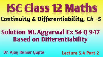 ISC Class 12 Maths | Continuity & Differentiability | Derivatives | Solution ML Ex 5.4 Q 9-17 |
