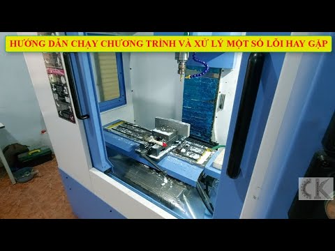 CNC – Hướng dẫn chạy chương trình và xử lý một số lỗi hay gặp