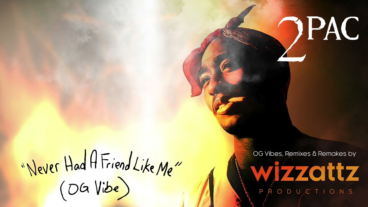 2Pac "Never Had A Friend Like Me" (OG Vibe)