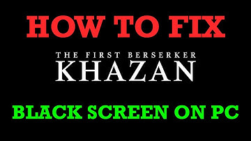How To Fix The First Berserker: Khazan Black Screen Issue or Error On PC | #thefirstberserkerkhazan