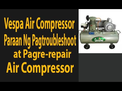 Vespa Air Compressor Mga Paraan Ng Pagtroubleshoot at Pagre-repair 