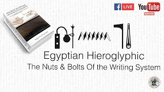 Egyptian Hieroglyphic: S1 E1 - Nuts & Bolts of the Hieroglyphic Writing System