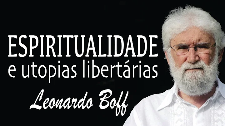 Espiritualidade e Utopias Libertrias - Leonardo Boff