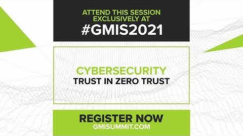 Session Preview: Cybersecurity - Trust in Zero Trust