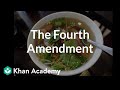 The Fourth Amendment and Its Impact on Search and Seizure Rights