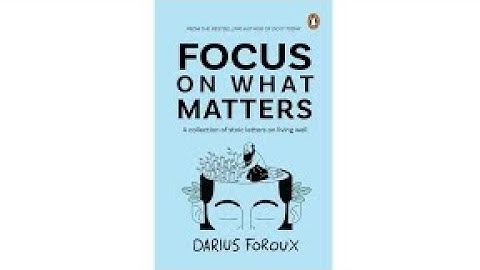 Focus on What Matters | Darius Foroux’s Guide to Living a Purposeful Life