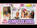 CELEBRAMOS EL CUMPLEAÑOS DE ERIKA 🎉🎉PARTE 2!