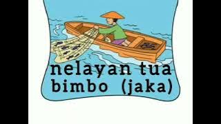 NELAYAN TUA - BIMBO (jaka) - lirik