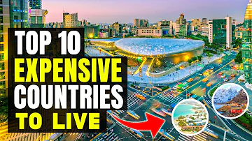 Top 10 Most Expensive Countries To live In the World