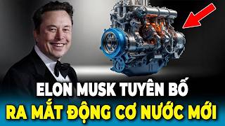 Elon Musk: "Tôi Sẽ Ra Mắt Động Cơ Nước Mới Trong Hôm Nay"