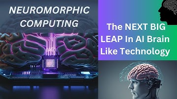 Neuromorphic Computing  AI Inspired by the Human Brain