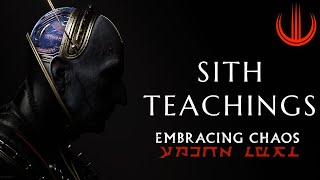 SITH TEACHINGS | Embracing CHAOS