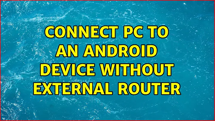 Connect PC to an Android Device without external Router