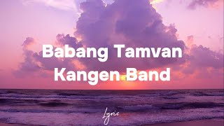 Babang Tamvan - Kangen Band - Lirik