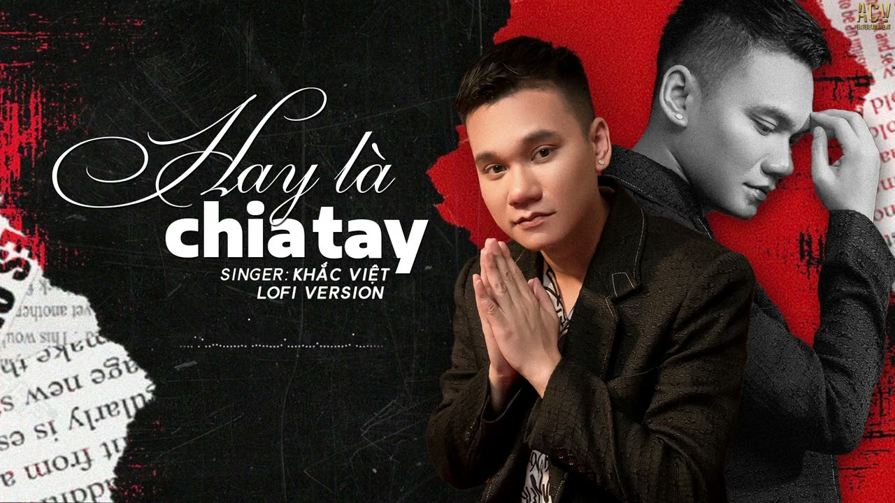 Hay Là Chia Tay (Lofi Ver.) - Khắc Việt