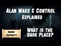 Control & Alan Wake Explained - What is the Dark Place? (Spoilers)