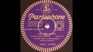 Stuart Ross &amp; Joe Sargent - Ya Got Love! (1931)