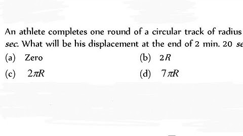 #neet2026 An athlete completes one round of a circular track of radius R in 40 sec. His displaceme