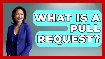 What Is A Pull Request? - Emerging Tech Insider