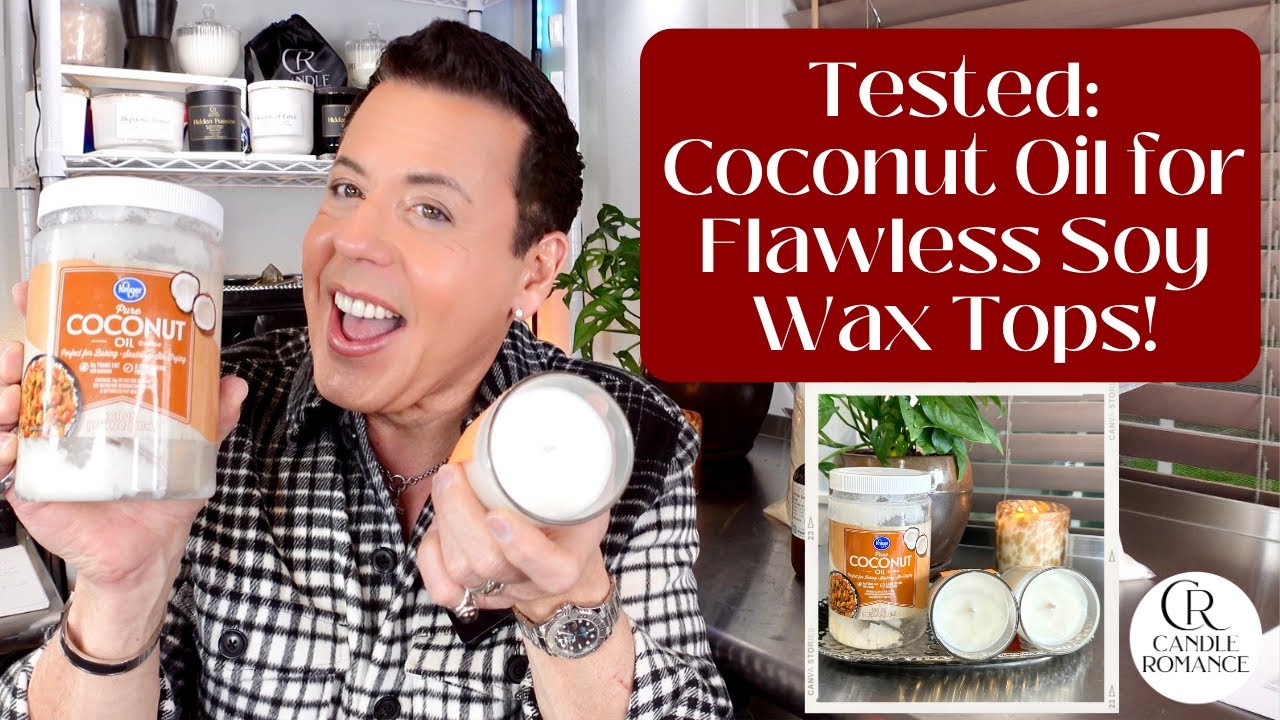 Candle Making for Beginners: Achieving Flawless Tops with Coconut Oil and Soy  Wax 