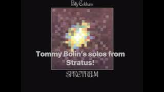 Tommy Bolin’s solos from Billy Cobham’s Stratus from Spectrum!