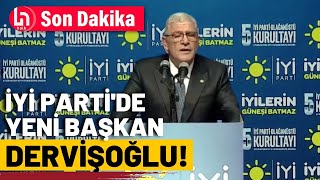 SON DAKİKA! İYİ Parti'nin yeni genel başkanı Müsavat Dervişoğlu!
