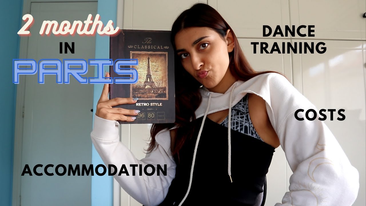 LIVING IN PARIS FOR 2 MONTHS │ Dance training, costs, accommodation
