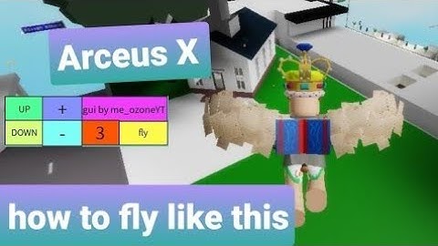 Arceus X  script fly like a God script r15 only!