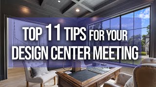TOP 11 TIPS For Your DESIGN CENTER Meeting