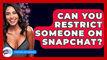 Can You Restrict Someone On Snapchat? - Everyday-Networking