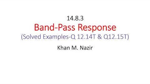 Band Pass Response || Question 12.14 || Question 12.15 || (Thomas)